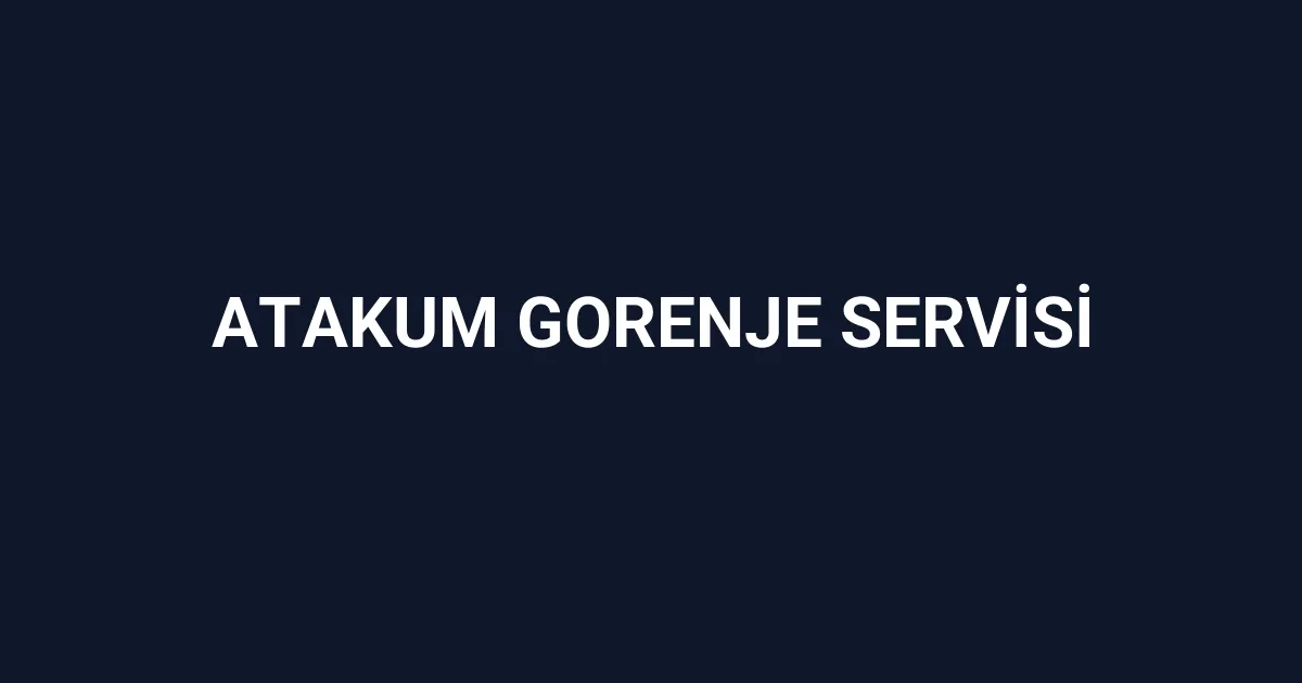Atakum Gorenje Servisi